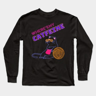 Coffee & Cats - Where's My Catfeine Long Sleeve T-Shirt